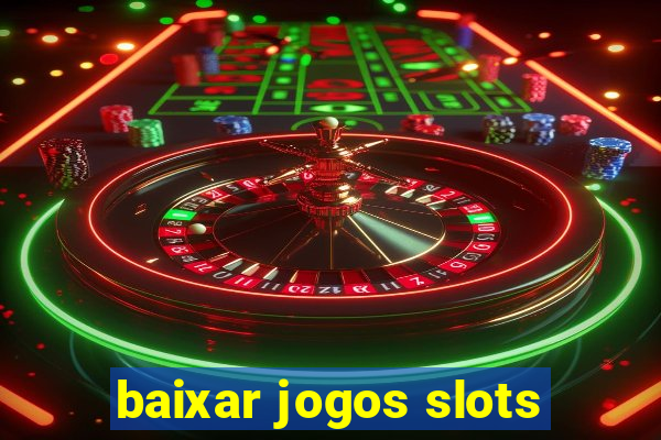 baixar jogos slots