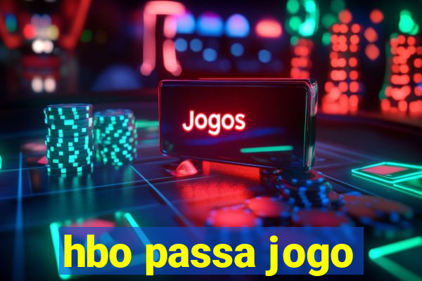 hbo passa jogo