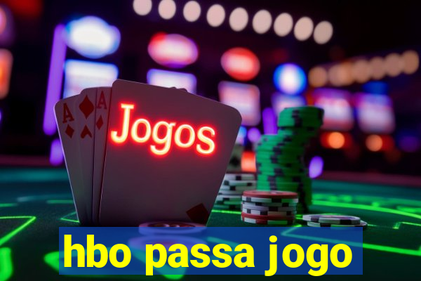 hbo passa jogo