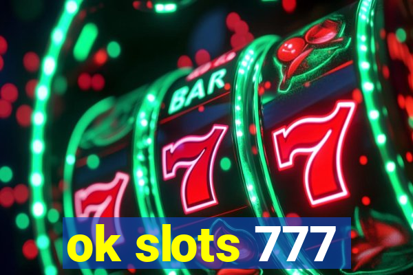 ok slots 777