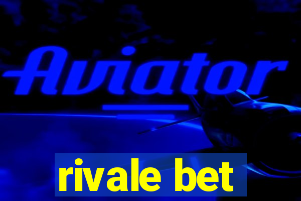 rivale bet