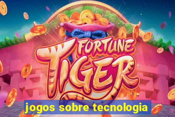 jogos sobre tecnologia