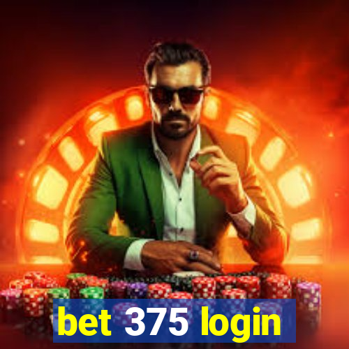 bet 375 login