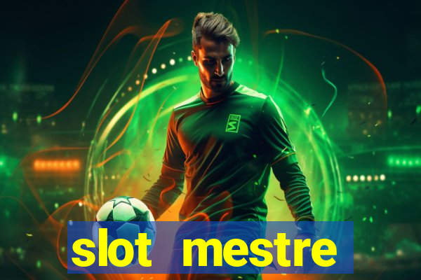 slot  mestre