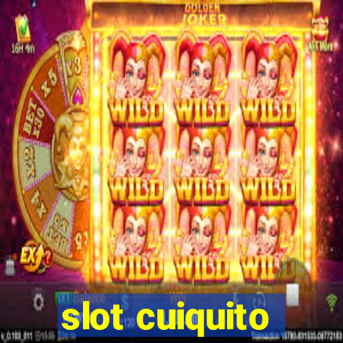 slot cuiquito