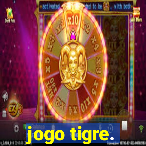 jogo tigre.