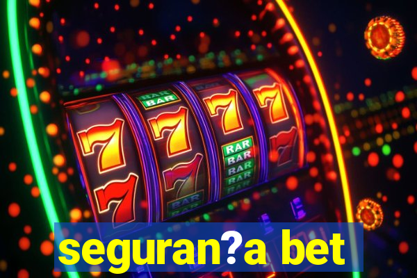 seguran?a bet