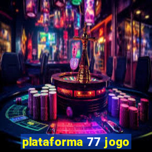 plataforma 77 jogo