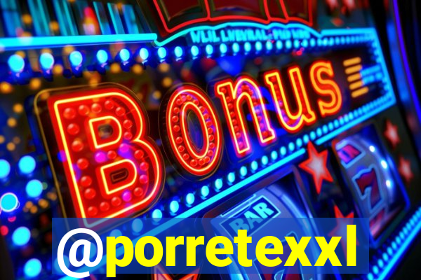 @porretexxl