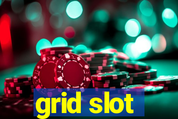 grid slot