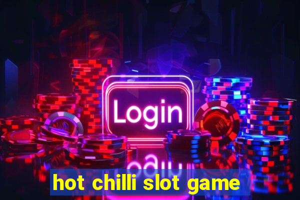 hot chilli slot game