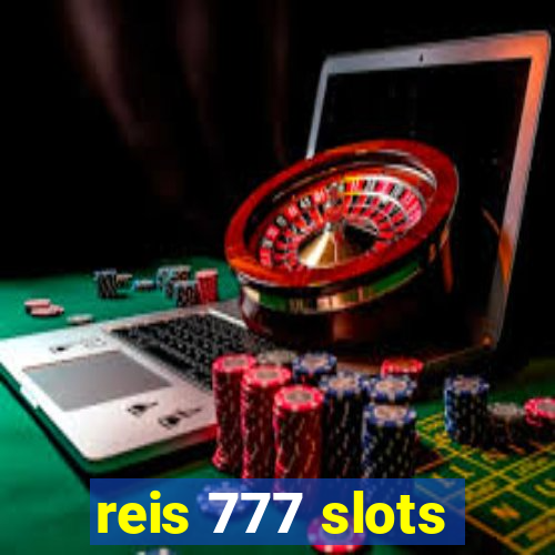 reis 777 slots