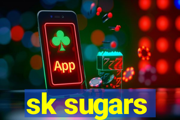 sk sugars