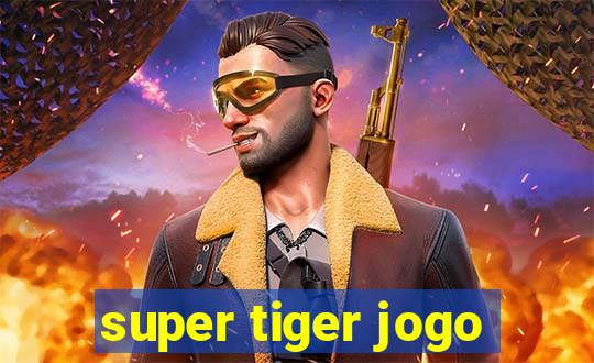 super tiger jogo