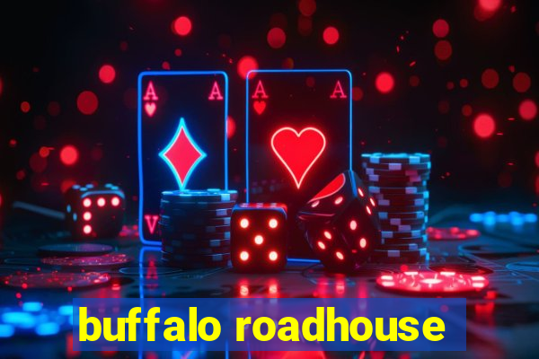 buffalo roadhouse