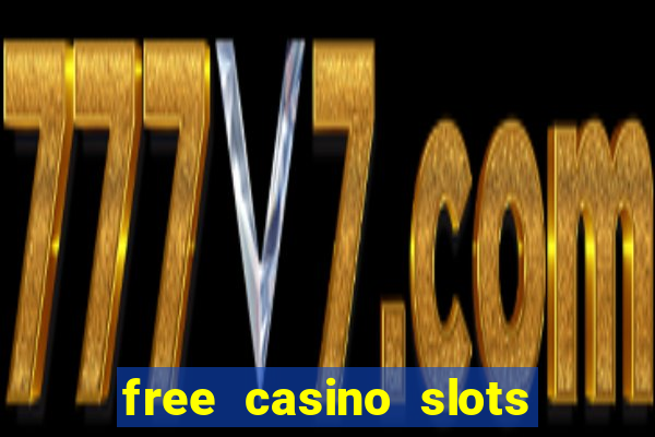 free casino slots machines games