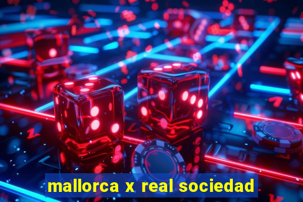 mallorca x real sociedad