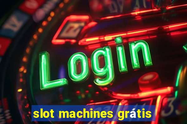 slot machines grátis