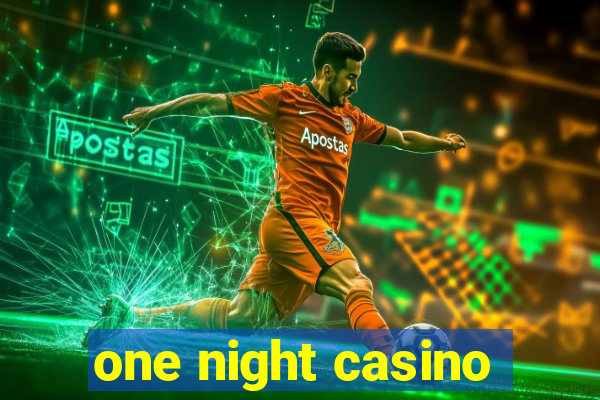 one night casino