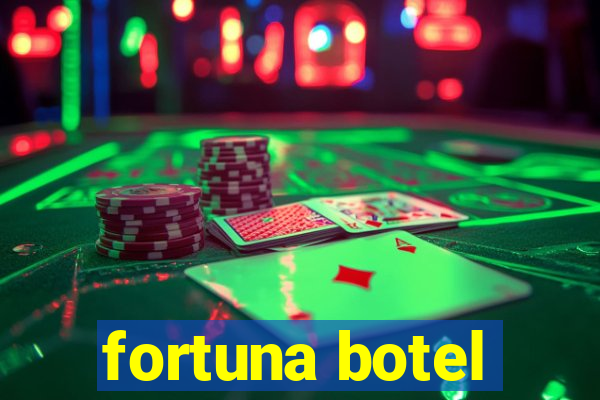 fortuna botel