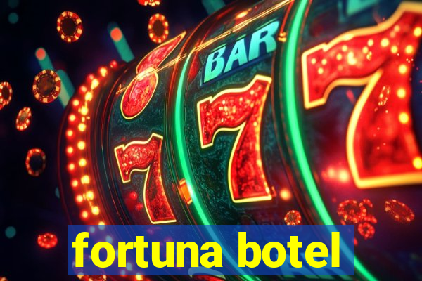 fortuna botel