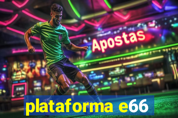 plataforma e66