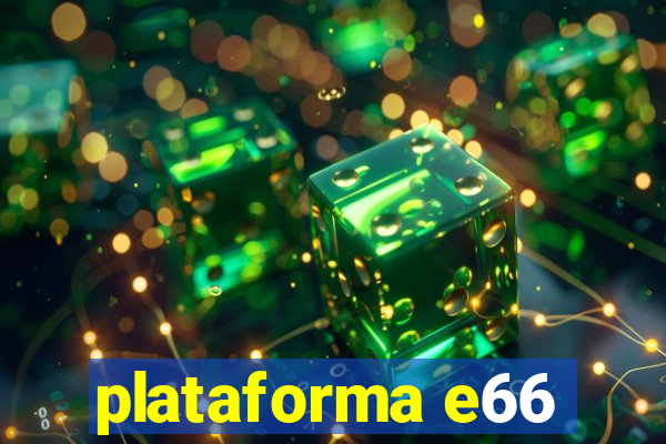 plataforma e66