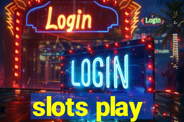 slots play