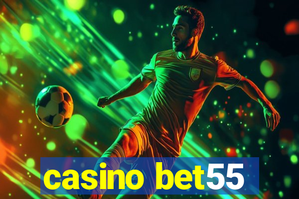 casino bet55