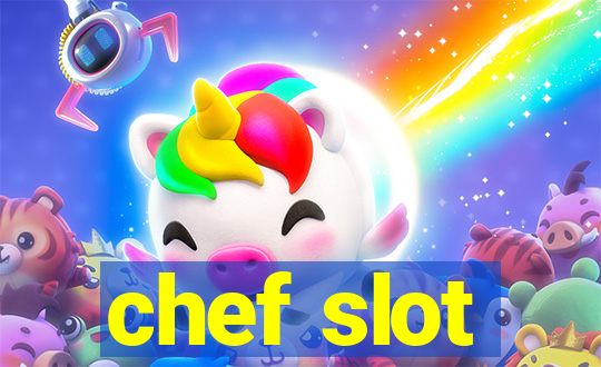 chef slot