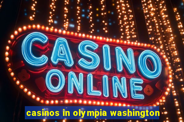 casinos in olympia washington