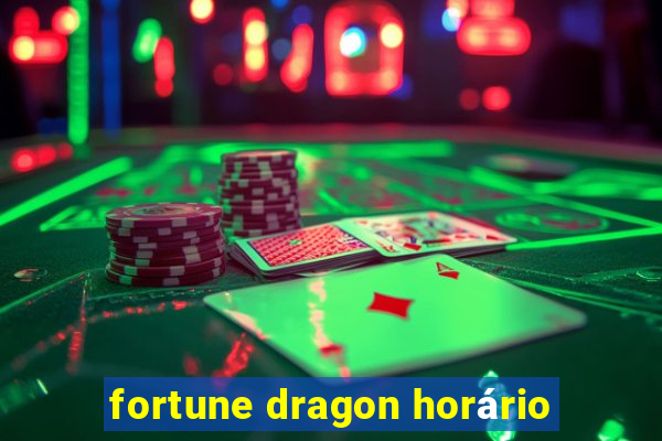 fortune dragon horário