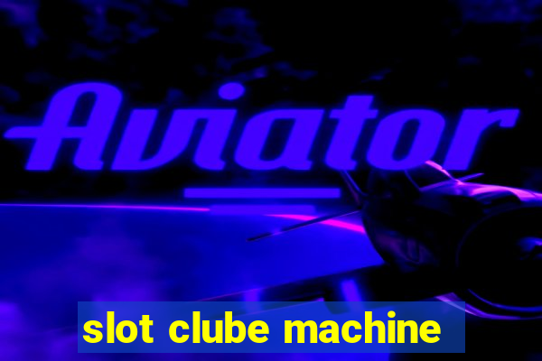 slot clube machine