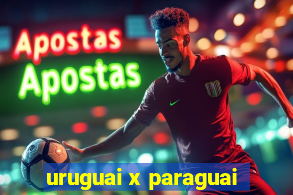 uruguai x paraguai