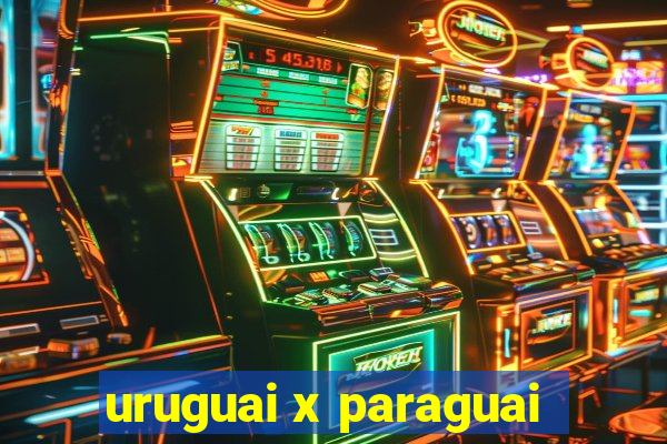 uruguai x paraguai