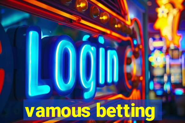 vamous betting