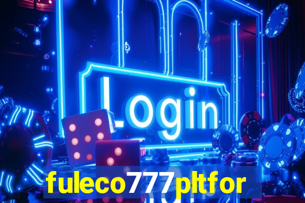 fuleco777pltfor