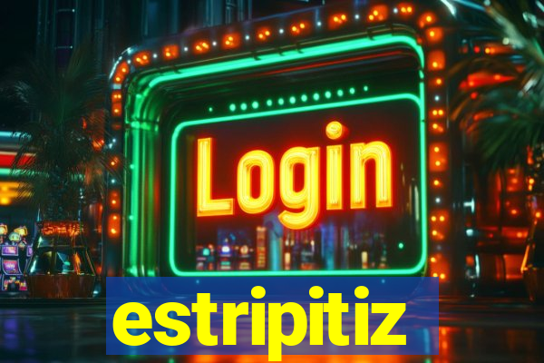 estripitiz