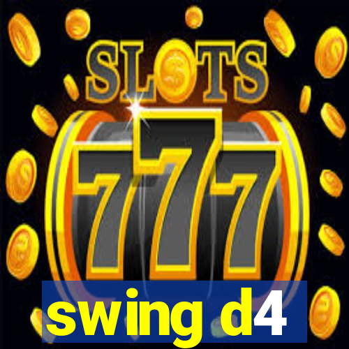 swing d4