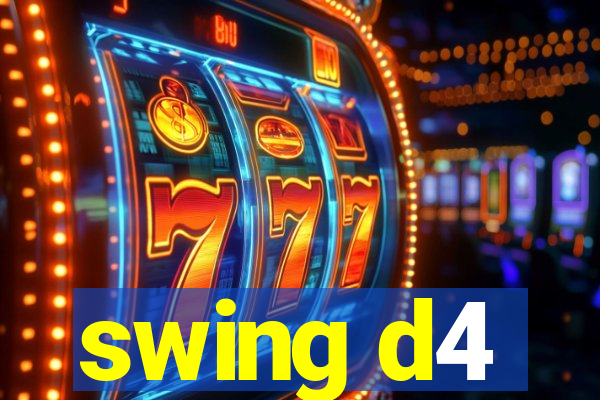 swing d4