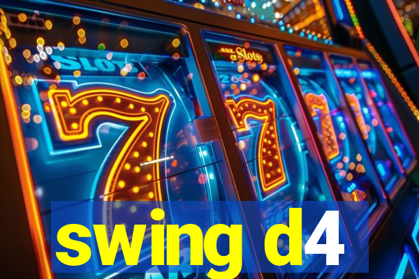 swing d4