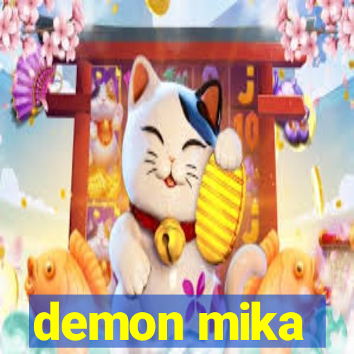 demon mika