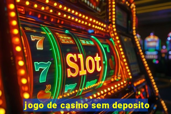 jogo de casino sem deposito