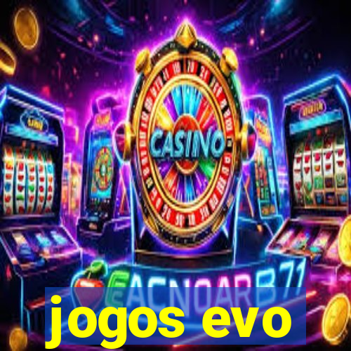 jogos evo