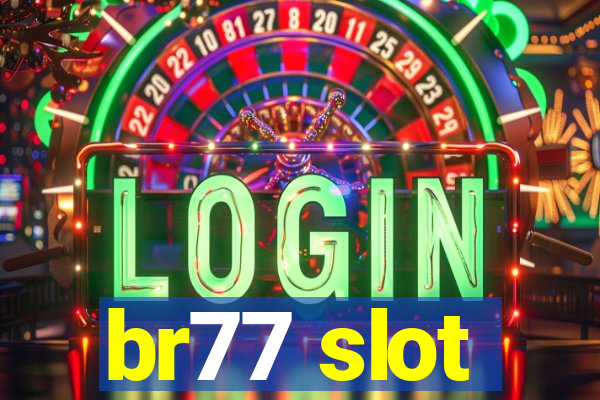 br77 slot