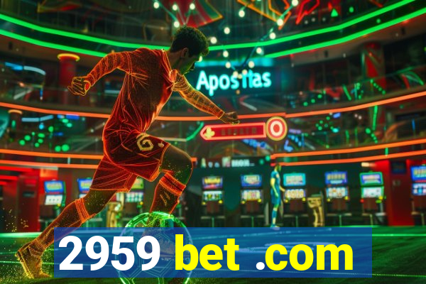 2959 bet .com