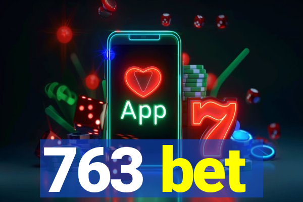 763 bet