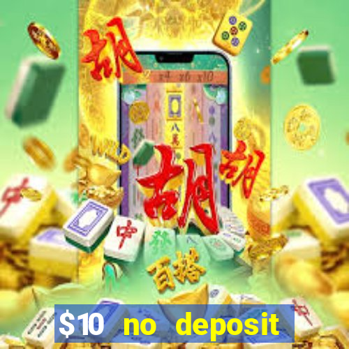 $10 no deposit mobile casino