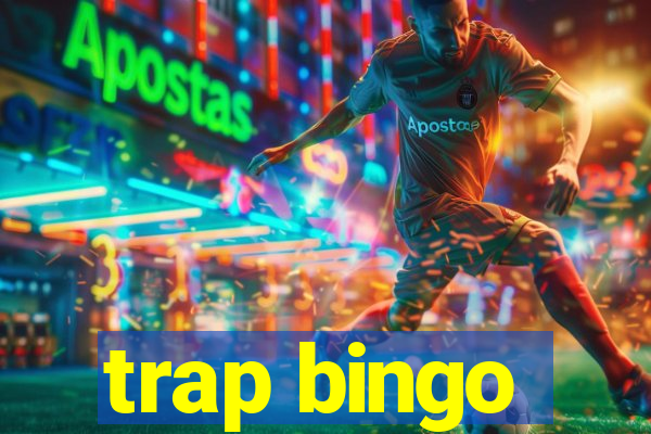 trap bingo