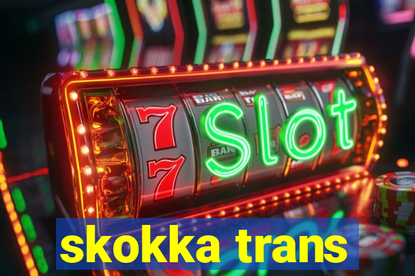 skokka trans